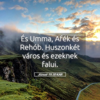 Picture 05 - Józsué 19:30 KAR - És Umma, Afék és Rehób. Huszonkét város és - Bible Verse Picture