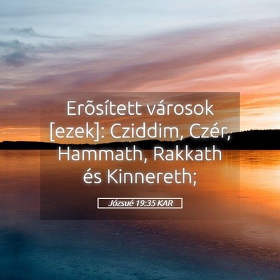 Picture 05 - Józsué 19:35 KAR - Erõsített városok [ezek]: Cziddim, Czér, - Bible Verse Picture