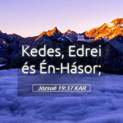 Picture 05 - Józsué 19:37 KAR - Kedes, Edrei és - Bible Verse Picture