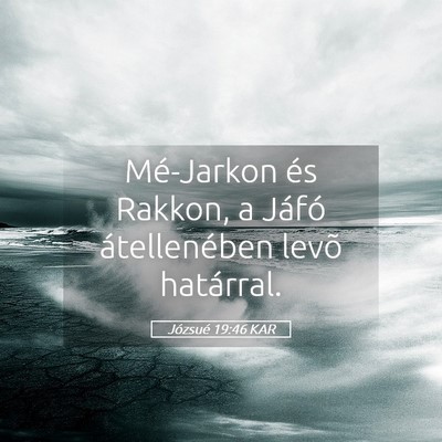 Picture 05 - Józsué 19:46 KAR - Mé-Jarkon és Rakkon, a Jáfó átellenében - Bible Verse Picture