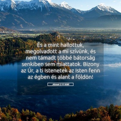 Picture 05 - Józsué 2:11 KAR - És a mint hallottuk, megolvadott a mi szívünk, - Bible Verse Picture