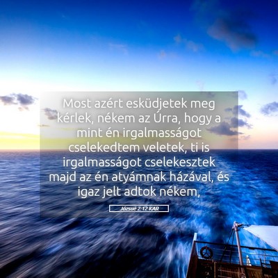 Picture 05 - Józsué 2:12 KAR - Most azért esküdjetek meg kérlek, nékem az - Bible Verse Picture
