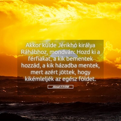 Picture 05 - Józsué 2:3 KAR - Akkor külde Jérikhó királya Ráhábhoz, - Bible Verse Picture