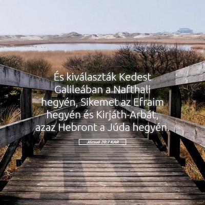 Picture 05 - Józsué 20:7 KAR - És kiválaszták Kedest Galileában a Nafthali - Bible Verse Picture
