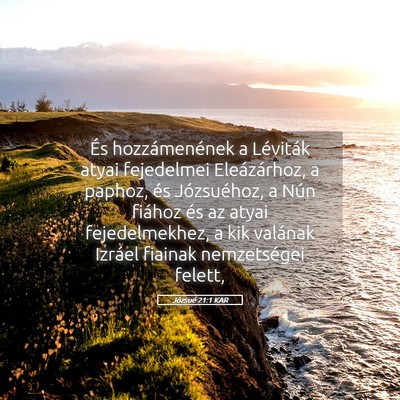 Picture 05 - Józsué 21:1 KAR - És hozzámenének a Léviták atyai fejedelmei - Bible Verse Picture