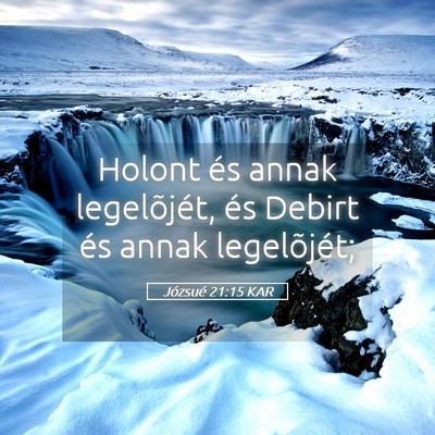 Picture 05 - Józsué 21:15 KAR - Holont és annak legelõjét, és Debirt és - Bible Verse Picture