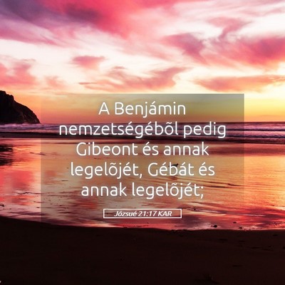 Picture 05 - Józsué 21:17 KAR - A Benjámin nemzetségébõl pedig Gibeont és - Bible Verse Picture