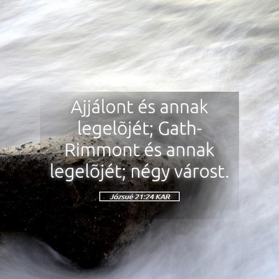 Picture 05 - Józsué 21:24 KAR - Ajjálont és annak legelõjét; Gath-Rimmont és - Bible Verse Picture