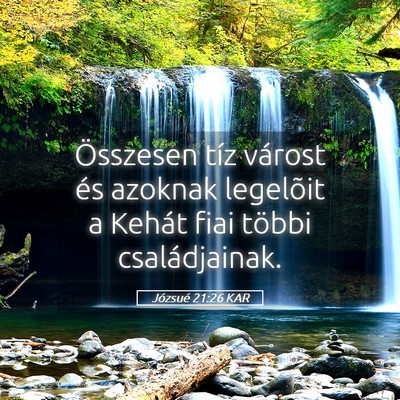 Picture 05 - Józsué 21:26 KAR - Összesen tíz várost és azoknak legelõit a - Bible Verse Picture