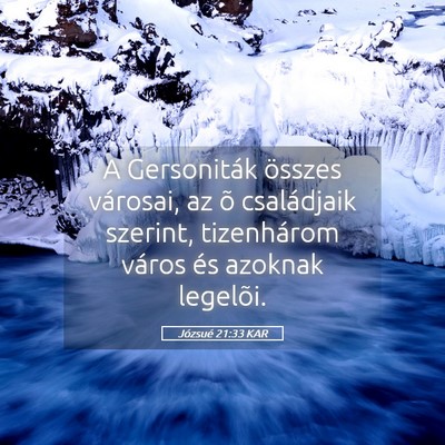 Picture 05 - Józsué 21:33 KAR - A Gersoniták összes városai, az õ családjaik - Bible Verse Picture