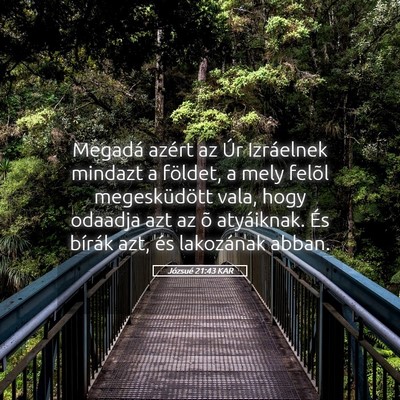 Picture 05 - Józsué 21:43 KAR - Megadá azért az Úr Izráelnek mindazt a - Bible Verse Picture