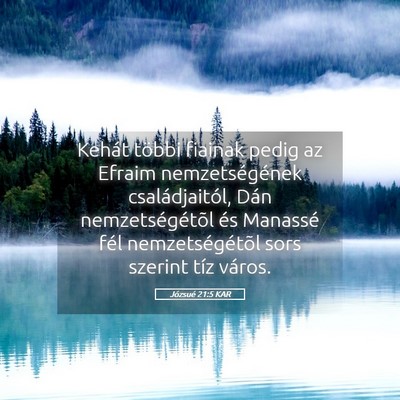 Picture 05 - Józsué 21:5 KAR - Kehát többi fiainak pedig az Efraim - Bible Verse Picture