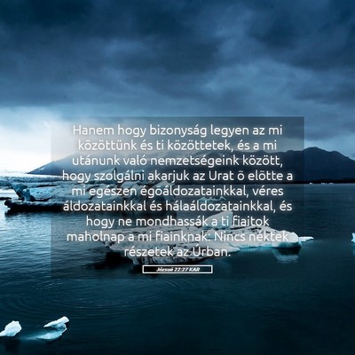 Picture 05 - Józsué 22:27 KAR - Hanem hogy bizonyság legyen az mi közöttünk - Bible Verse Picture