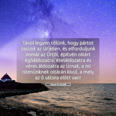 Picture 05 - Józsué 22:29 KAR - Távol legyen tõlünk, hogy pártot üssünk az - Bible Verse Picture
