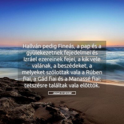 Picture 05 - Józsué 22:30 KAR - Hallván pedig Fineás, a pap és a - Bible Verse Picture