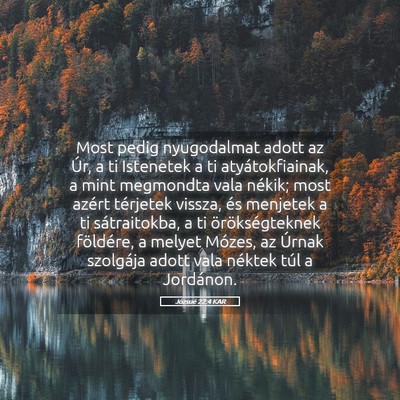 Picture 05 - Józsué 22:4 KAR - Most pedig nyugodalmat adott az Úr, a ti - Bible Verse Picture