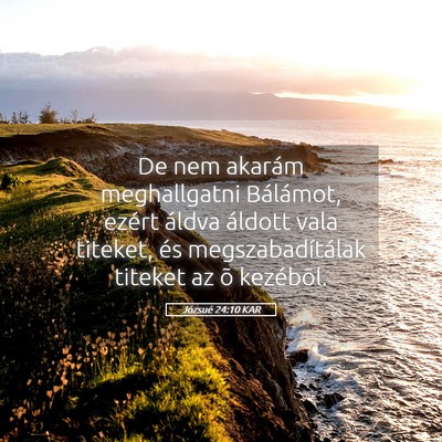 Picture 05 - Józsué 24:10 KAR - De nem akarám meghallgatni Bálámot, ezért - Bible Verse Picture