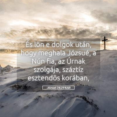Picture 05 - Józsué 24:29 KAR - És lõn e dolgok után, hogy meghala Józsué, a - Bible Verse Picture