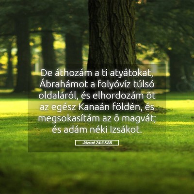 Picture 05 - Józsué 24:3 KAR - De áthozám a ti atyátokat, Ábrahámot a - Bible Verse Picture