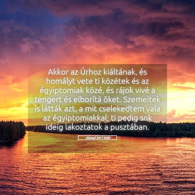 Picture 05 - Józsué 24:7 KAR - Akkor az Úrhoz kiáltának, és homályt vete ti - Bible Verse Picture