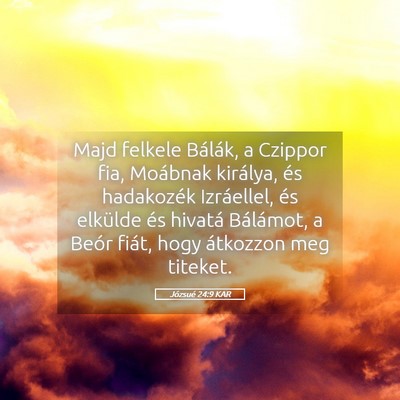 Picture 05 - Józsué 24:9 KAR - Majd felkele Bálák, a Czippor fia, Moábnak - Bible Verse Picture
