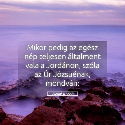 Picture 05 - Józsué 4:1 KAR - Mikor pedig az egész nép teljesen általment - Bible Verse Picture