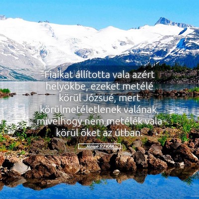 Picture 05 - Józsué 5:7 KAR - Fiaikat állította vala azért helyökbe, ezeket - Bible Verse Picture