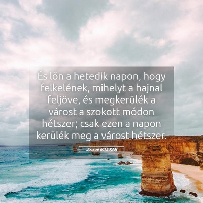 Picture 05 - Józsué 6:15 KAR - És lõn a hetedik napon, hogy felkelének, - Bible Verse Picture
