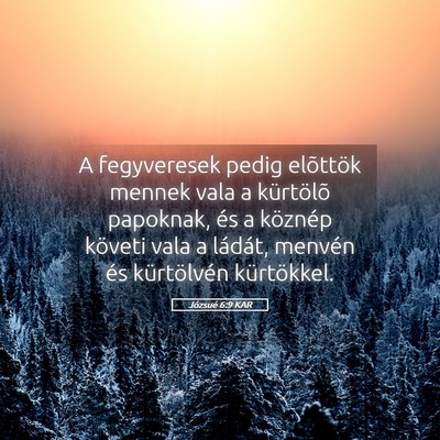 Picture 05 - Józsué 6:9 KAR - A fegyveresek pedig elõttök mennek vala a - Bible Verse Picture