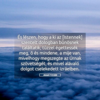 Picture 05 - Józsué 7:15 KAR - És lészen, hogy a ki az [Istennek] szentelt - Bible Verse Picture
