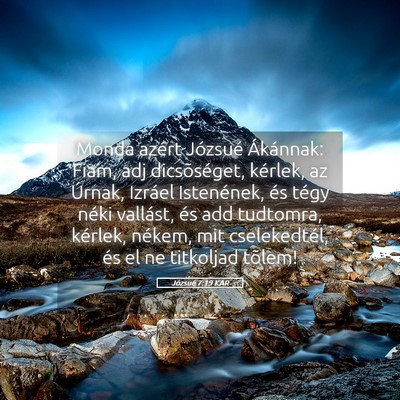 Picture 05 - Józsué 7:19 KAR - Monda azért Józsué Ákánnak: Fiam, adj - Bible Verse Picture