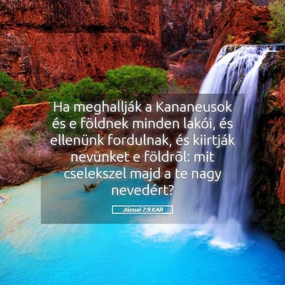 Picture 05 - Józsué 7:9 KAR - Ha meghallják a Kananeusok és e földnek minden - Bible Verse Picture