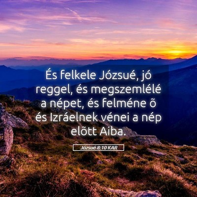 Picture 05 - Józsué 8:10 KAR - És felkele Józsué, jó reggel, és - Bible Verse Picture