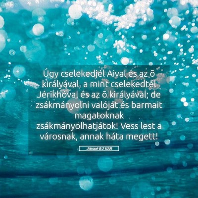 Picture 05 - Józsué 8:2 KAR - Úgy cselekedjél Aival és az õ királyával, a - Bible Verse Picture