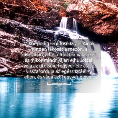 Picture 05 - Józsué 8:24 KAR - Mikor pedig leöldösé Izráel Ainak minden - Bible Verse Picture