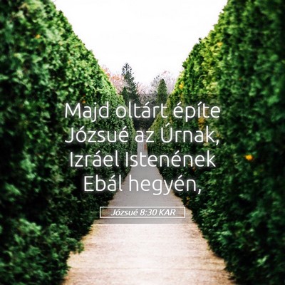 Picture 05 - Józsué 8:30 KAR - Majd oltárt építe Józsué az Úrnak, Izráel - Bible Verse Picture