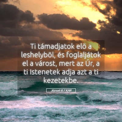 Picture 05 - Józsué 8:7 KAR - Ti támadjatok elõ a leshelybõl, és - Bible Verse Picture