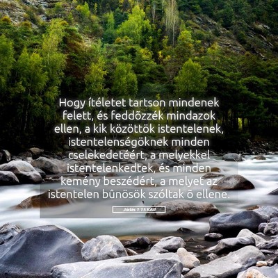 Picture 05 - Júdás 1:15 KAR - Hogy ítéletet tartson mindenek felett, és - Bible Verse Picture