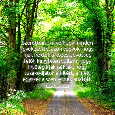 Picture 05 - Júdás 1:3 KAR - Szeretteim, mivelhogy minden igyekezettel azon - Bible Verse Picture