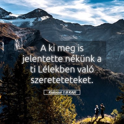 Picture 05 - Kolossé 1:8 KAR - A ki meg is jelentette nékünk a ti Lélekben - Bible Verse Picture