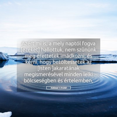 Picture 05 - Kolossé 1:9 KAR - Azért mi is, a mely naptól fogva [ezeket] - Bible Verse Picture