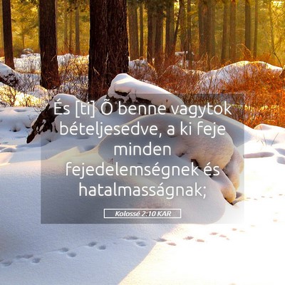 Picture 05 - Kolossé 2:10 KAR - És [ti] Õ benne vagytok bételjesedve, a ki - Bible Verse Picture