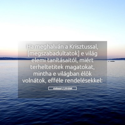 Picture 05 - Kolossé 2:20 KAR - Ha meghalván a Krisztussal, [megszabadultatok] e - Bible Verse Picture