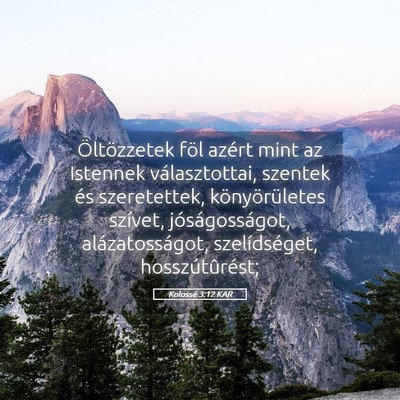 Picture 05 - Kolossé 3:12 KAR - Öltözzetek föl azért mint az Istennek - Bible Verse Picture