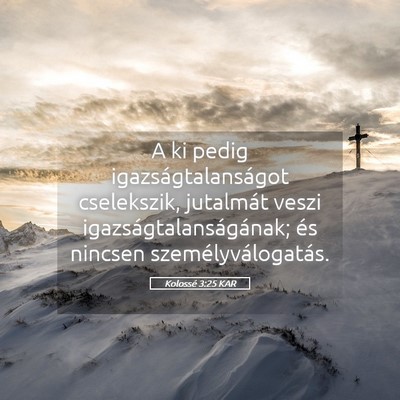 Picture 05 - Kolossé 3:25 KAR - A ki pedig igazságtalanságot cselekszik, - Bible Verse Picture