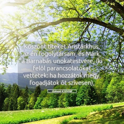 Picture 05 - Kolossé 4:10 KAR - Köszönt titeket Aristárkhus, az én - Bible Verse Picture