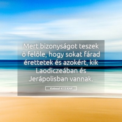 Picture 05 - Kolossé 4:13 KAR - Mert bizonyságot teszek õ felõle, hogy sokat - Bible Verse Picture