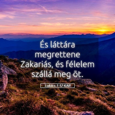 Picture 05 - Lukács 1:12 KAR - És láttára megrettene Zakariás, és félelem - Bible Verse Picture