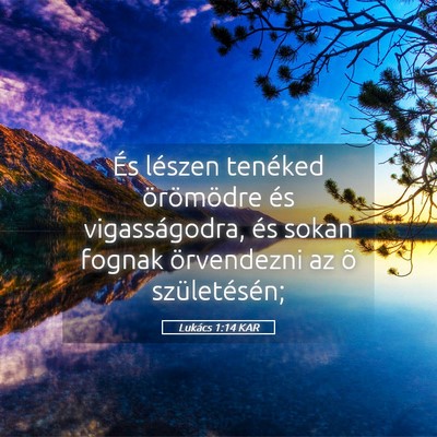 Picture 05 - Lukács 1:14 KAR - És lészen tenéked örömödre és - Bible Verse Picture
