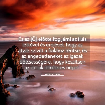 Picture 05 - Lukács 1:17 KAR - És ez [Õ] elõtte fog járni az Illés - Bible Verse Picture